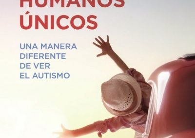 Seres humanos únicos - Una manera diferente de ver el autismo